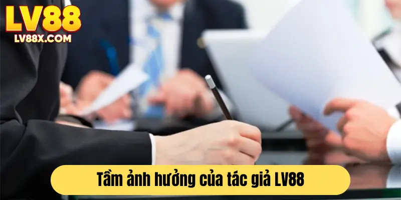 Tác giả có tầm ảnh hưởng quan trọng trong lĩnh vực giải trí trực tuyến 