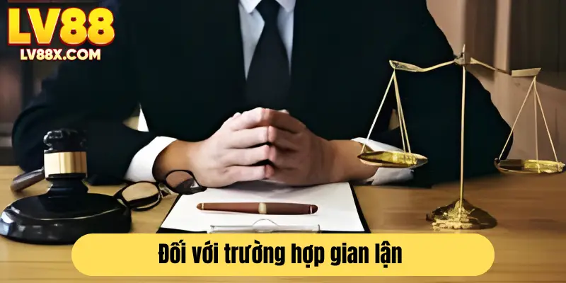 Người chơi phải chịu hoàn toàn trách nhiệm đối với hành vi gian lận 
